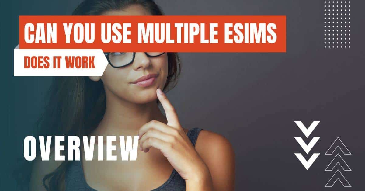 Can I Use Two eSIMs at the Same Time?