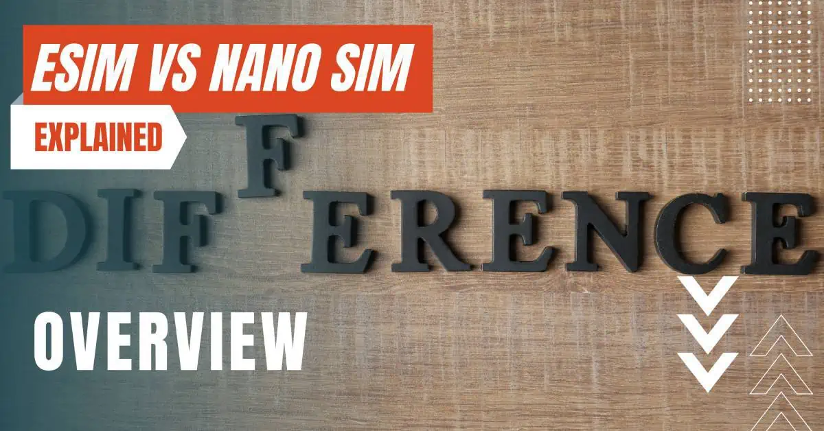 eSIM vs. Nano SIM: What's the Difference?