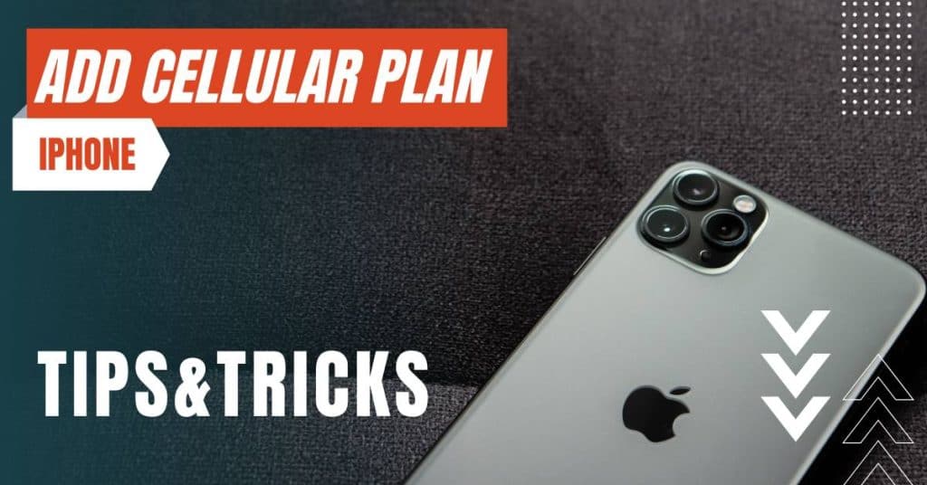 How To Add A Cellular Plan On Your IPhone