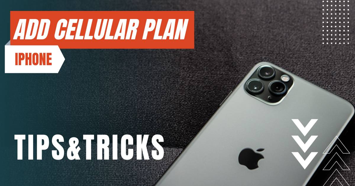 How to Add a Cellular Plan on Your iPhone