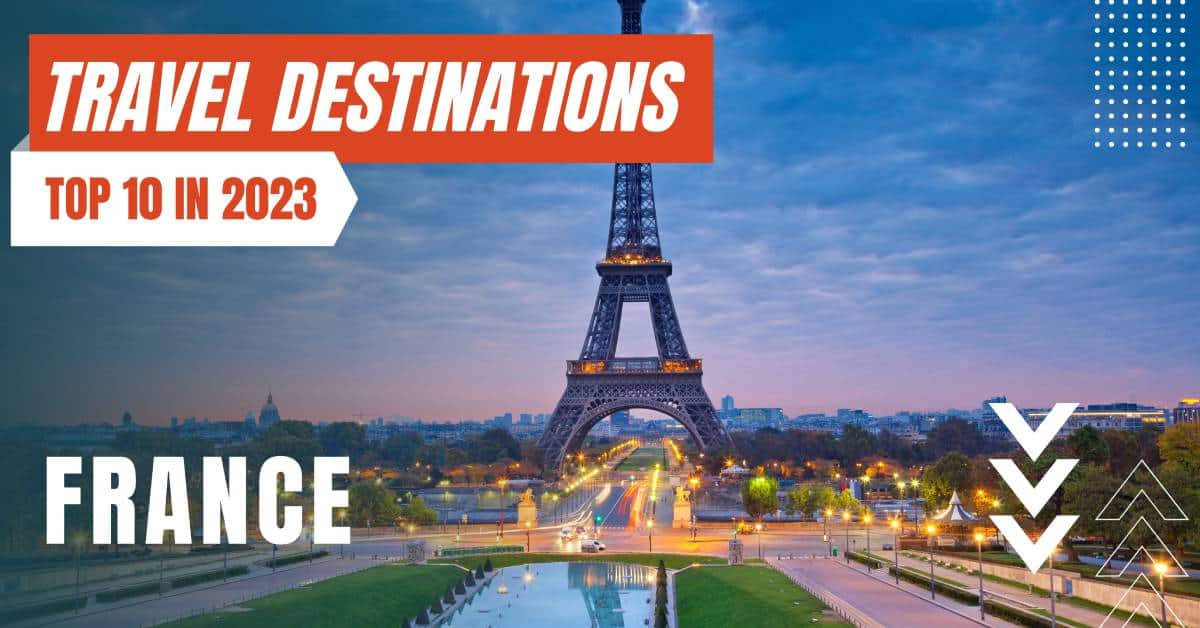 top travel destinations france