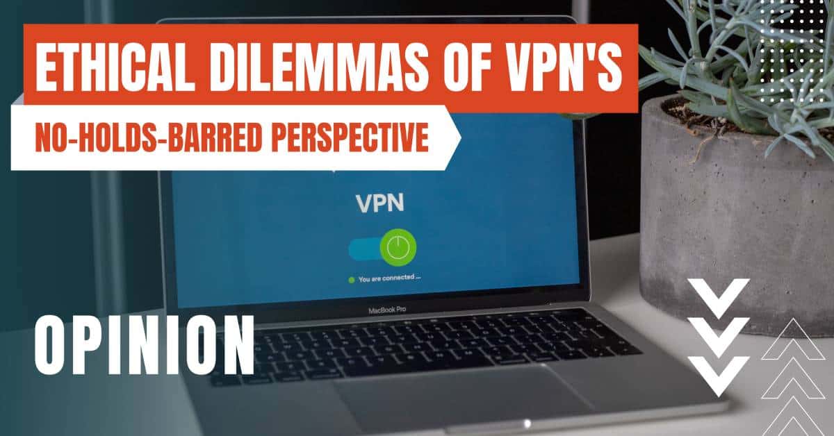 ethical dilemma vpn featured image