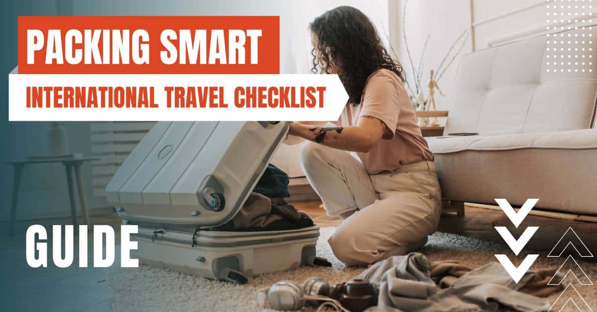 What to Pack for an International Trip: A Complete Checklist