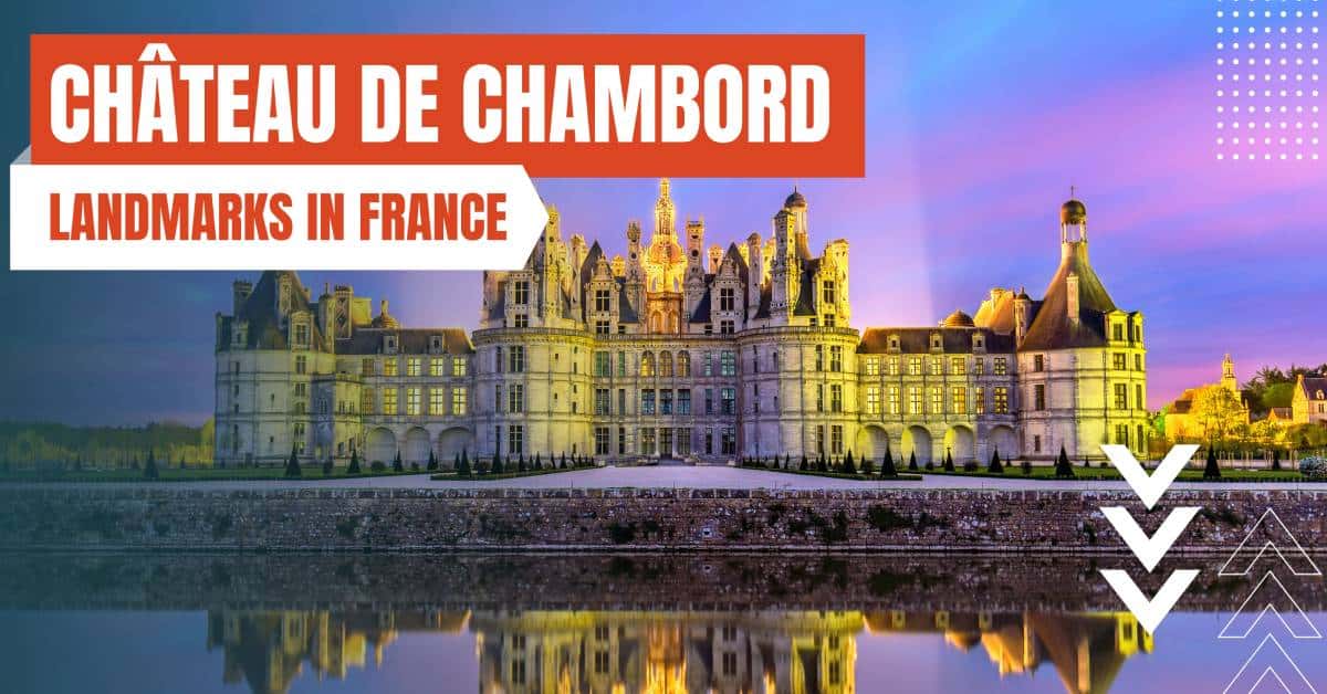 landmarks in france chataeu de chambord
