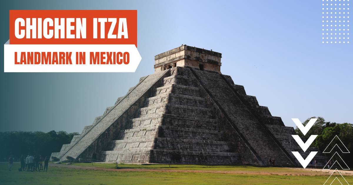 landmarks in mexico chichen itza