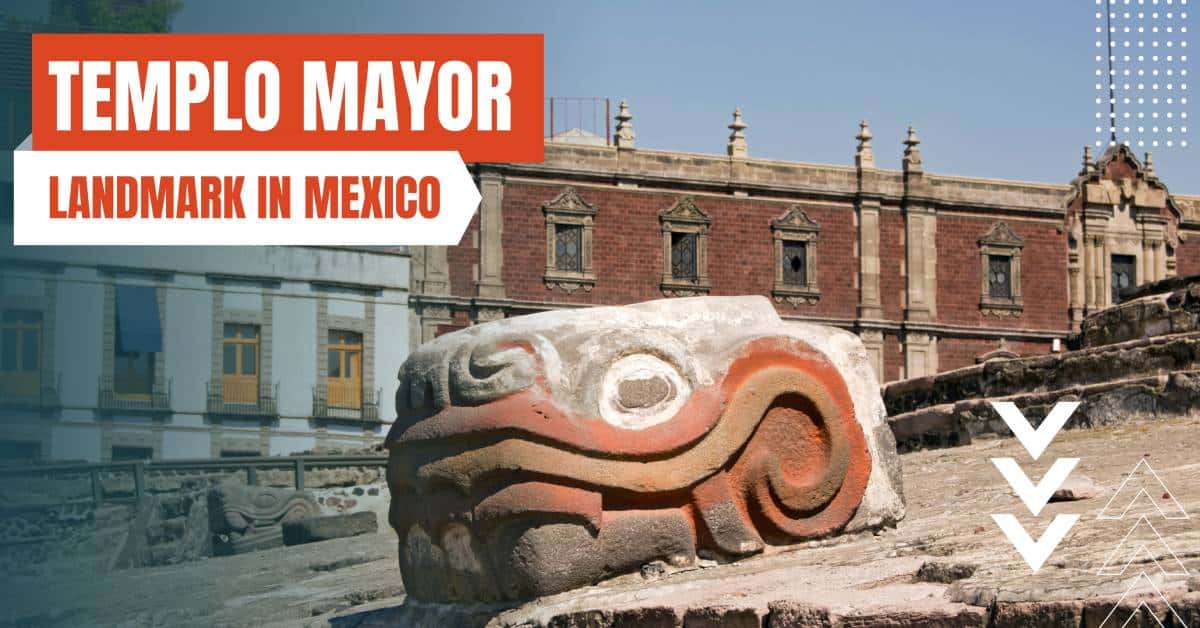 landmarks in mexico templo mayor