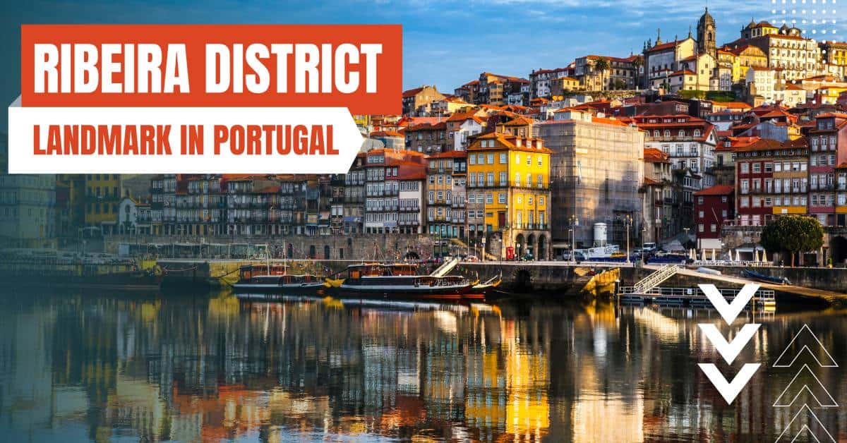 landmarks in portugal riberira district