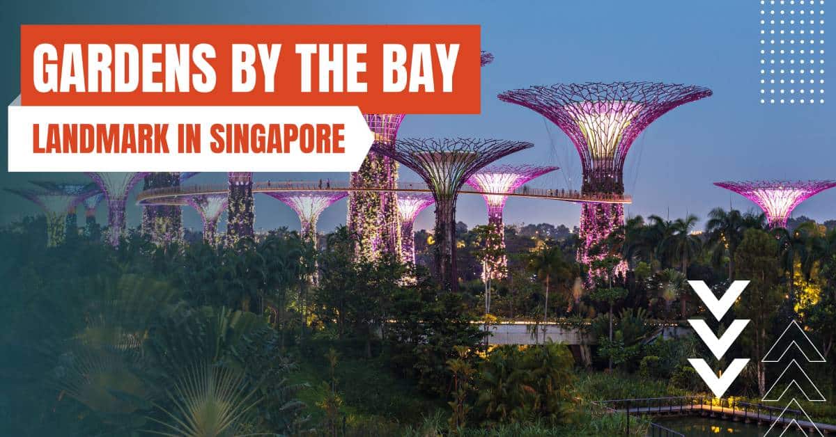 landmarks in singapore gardens by the bay