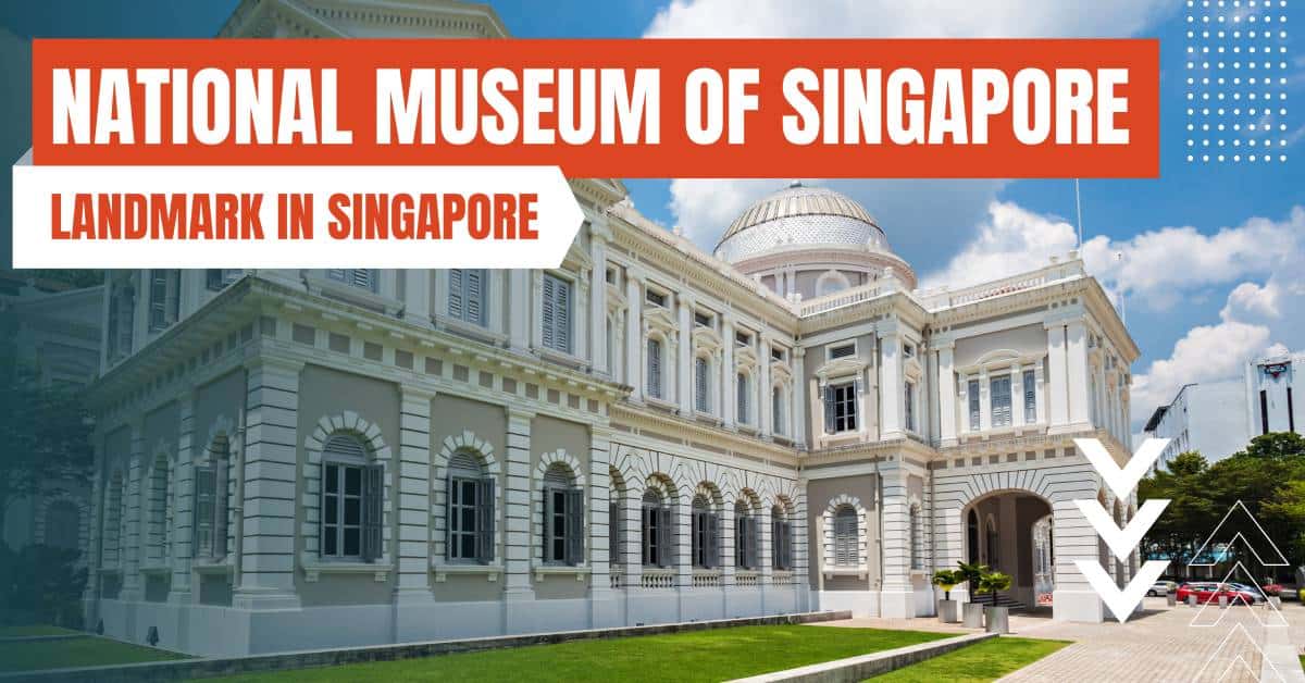 landmarks in singapore national museum of singapore