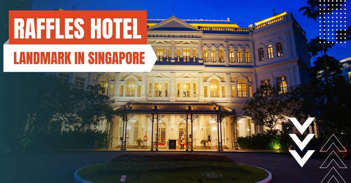landmarks in singapore raffles hotel