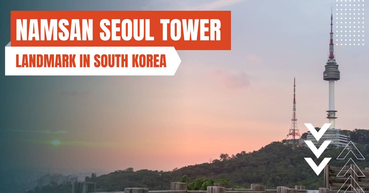 landmarks in south korea namsan seoul tower