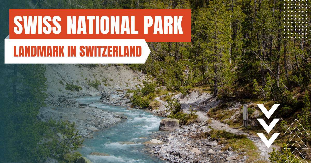 landmarks in switzerland swiss national park