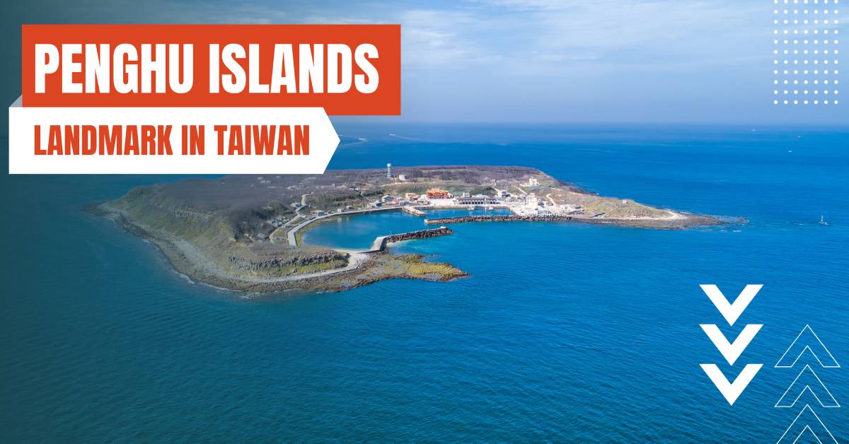 landmarks in taiwan penghu islands