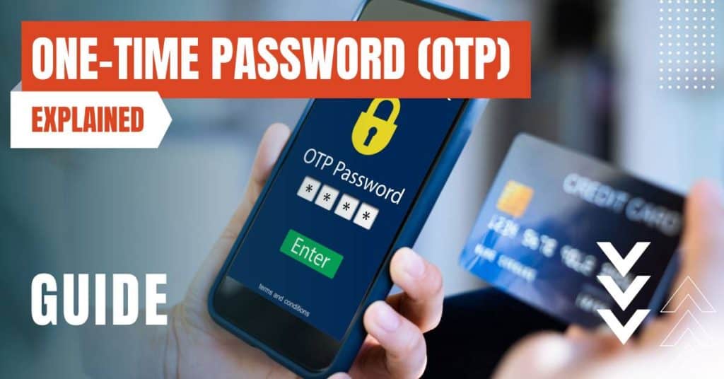 What is a One-Time Password (OTP)? [Guide]