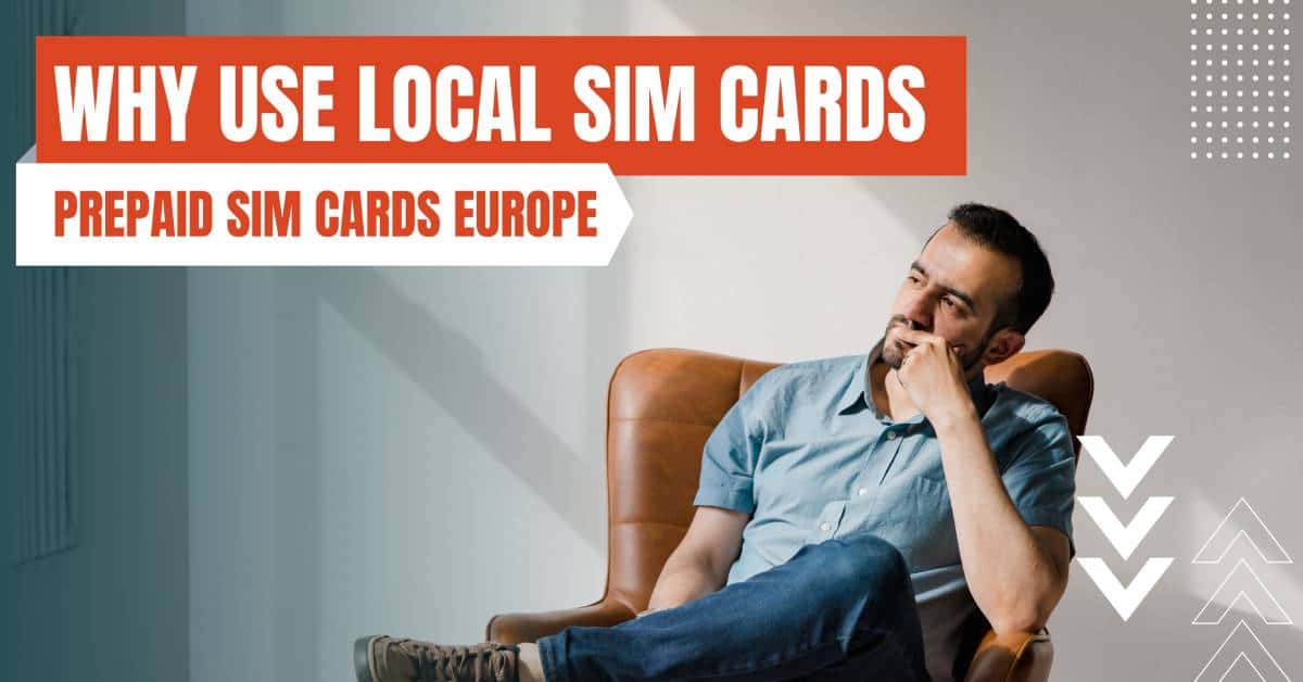 prepaid sim cards europe why use local sim cards