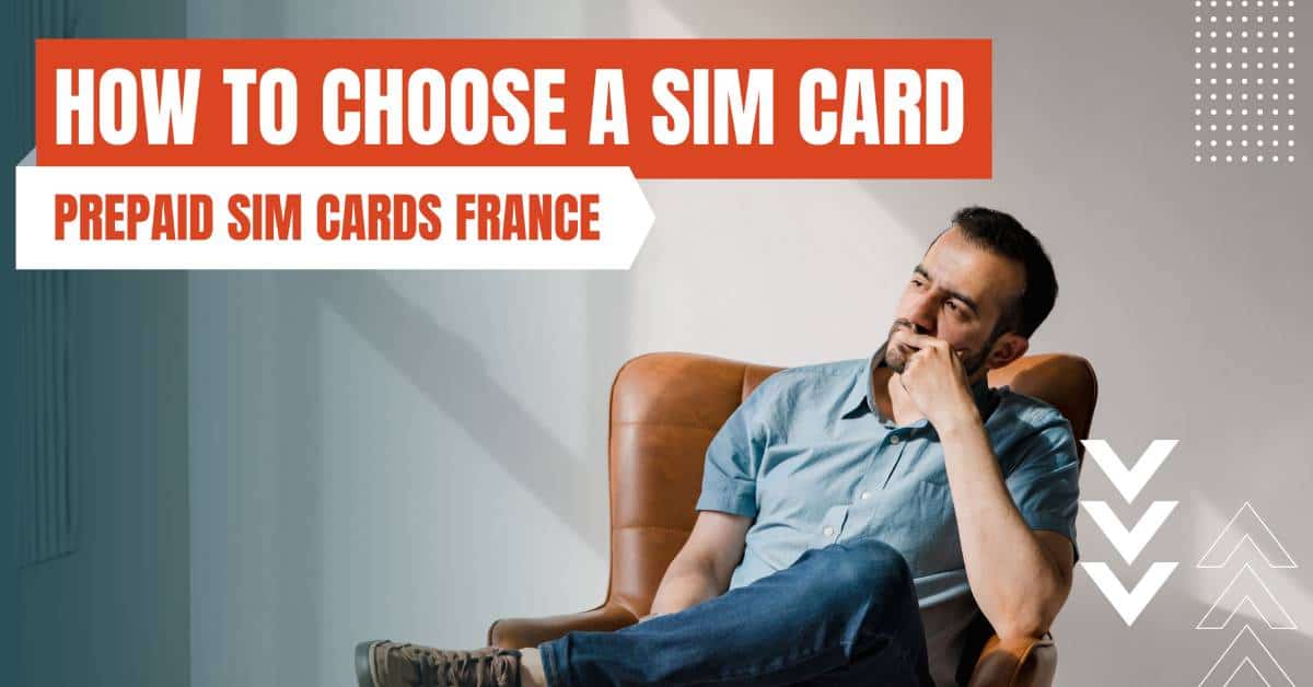prepaid sim cards france how to choose a right sim card