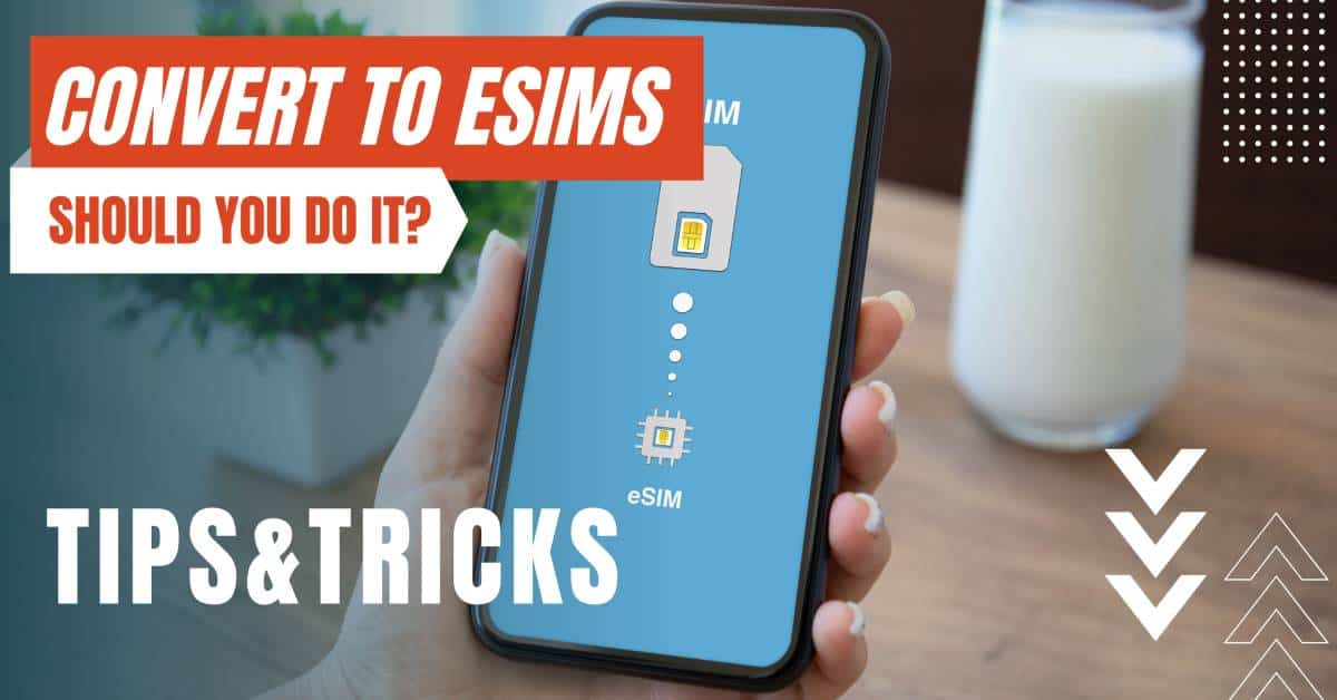 Should You Convert to eSIMs?