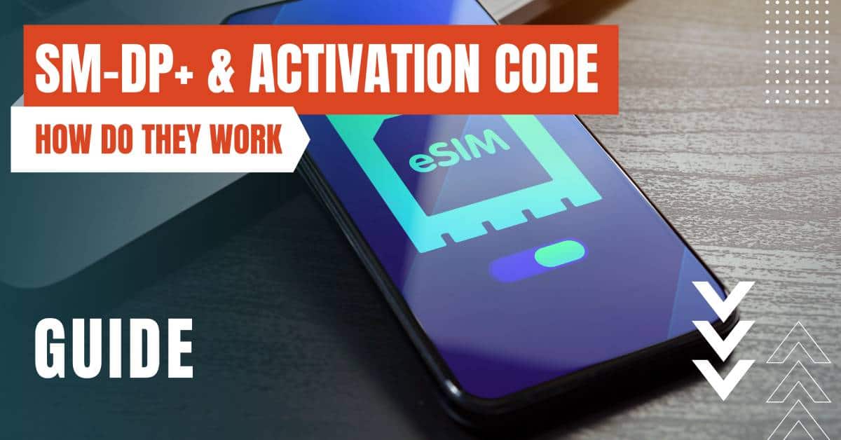 smdp address activation code how do they work featured image