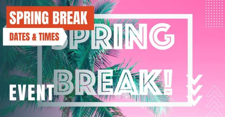Spring Break 2024 Dates Traditions And Planning Tips