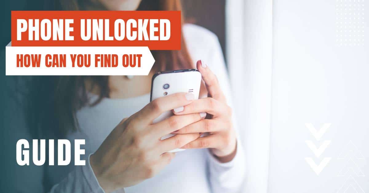 How to Tell if Your Phone is Unlocked