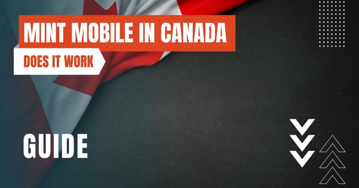 Does Mint Mobile Work In Canada?