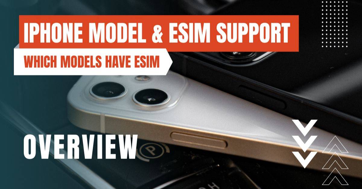 which iphone models support esims featured image