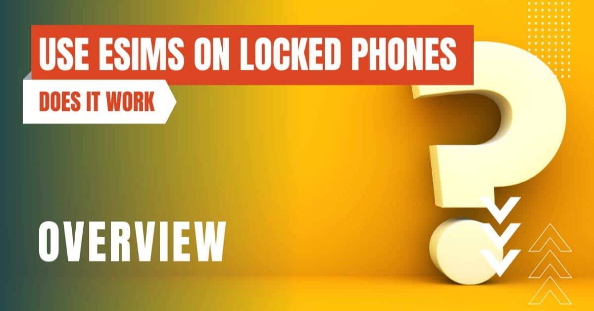 can i use esim on locked phones featured image